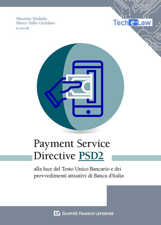 Payment Services Directive PSD2 alla luce del Testo Unico Bancario e dei provvedimenti attuativi di Banca d'Italia - copertina