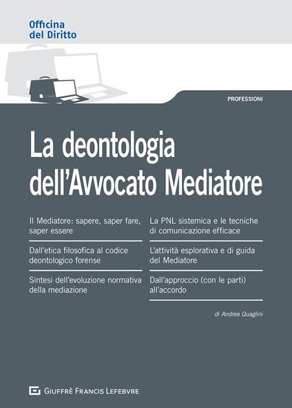 La deontologia dell'avvocato mediatore - Andrea Quaglini - copertina