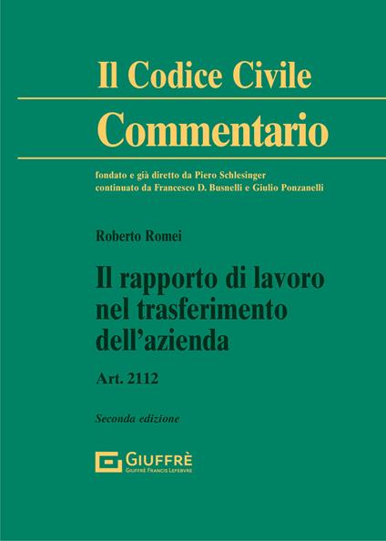 Il rapporto di lavoro nel trasferimento dell'azienda. Art. 2112 - Roberto Romei - copertina