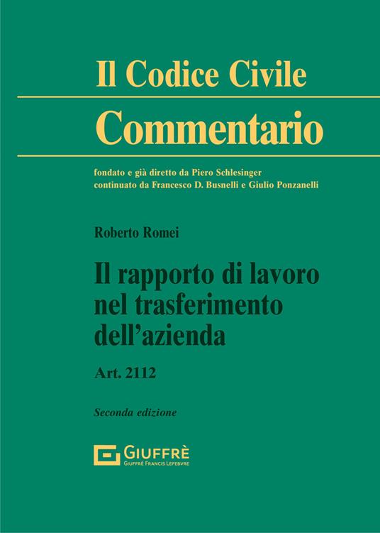 Il rapporto di lavoro nel trasferimento dell'azienda. Art. 2112 - Roberto Romei - copertina