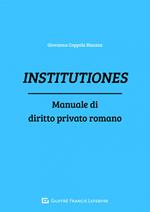 Institutiones. Manuale di diritto privato romano