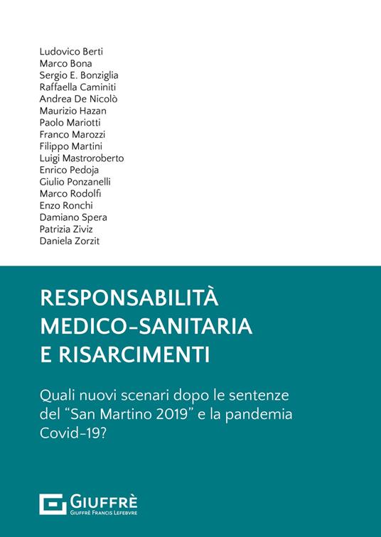 Responsabilità medico-sanitaria e risarcimenti. Quali nuovi scenari dopo le sentenze del «San Martino 2019» e la pandemia Covid-19? - copertina