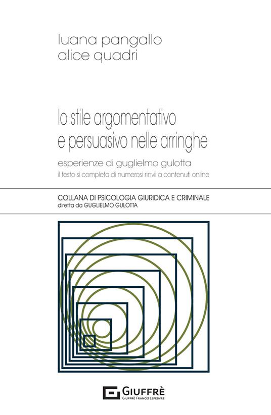 Lo stile argomentativo e persuasivo nelle arringhe - Luana Pangallo,Alice Quadri - copertina