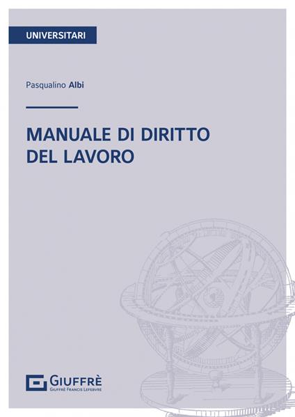 Manuale di diritto del lavoro - Pasqualino Albi - copertina
