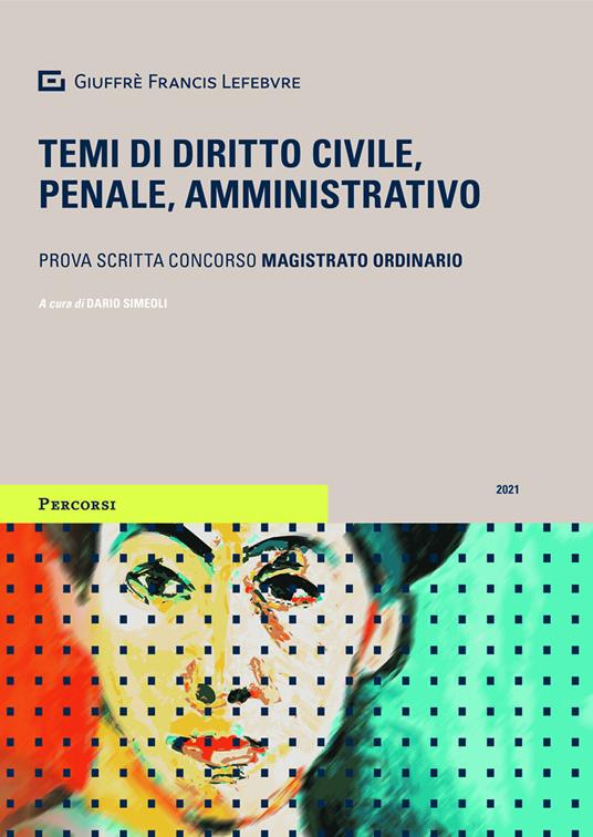 Temi di diritto civile, penale, amministrativo. Prova scritta concorso magistrato ordinario - copertina