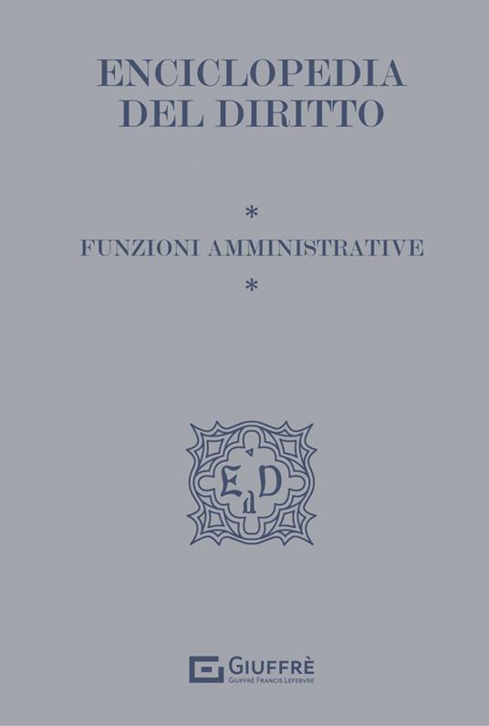 Funzioni amministrative. Enciclopedia del diritto - copertina