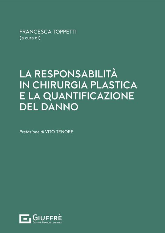 La responsabilità in chirurgia plastica e la quantificazione del danno - copertina