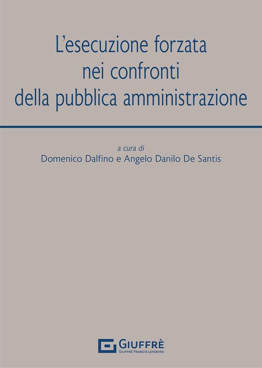 L' esecuzione forzata nei confronti della pubblica amministrazione - copertina