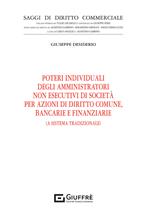 Poteri individuali degli amministratori non esecutivi di società per azioni di diritto comune, bancarie e finanziarie. (Il sistema tradizionale)