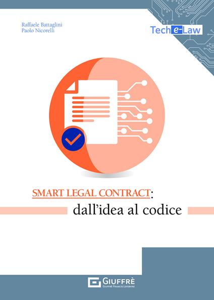 Smart legal contract: dall'idea al codice - Raffaele Battaglini,Paolo Nicorelli - copertina
