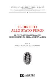 Il diritto allo stato puro? Le fonti giuridiche romane come documento della società antica