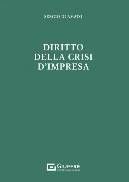 Diritto della crisi d'impresa - Sergio Di Amato - copertina