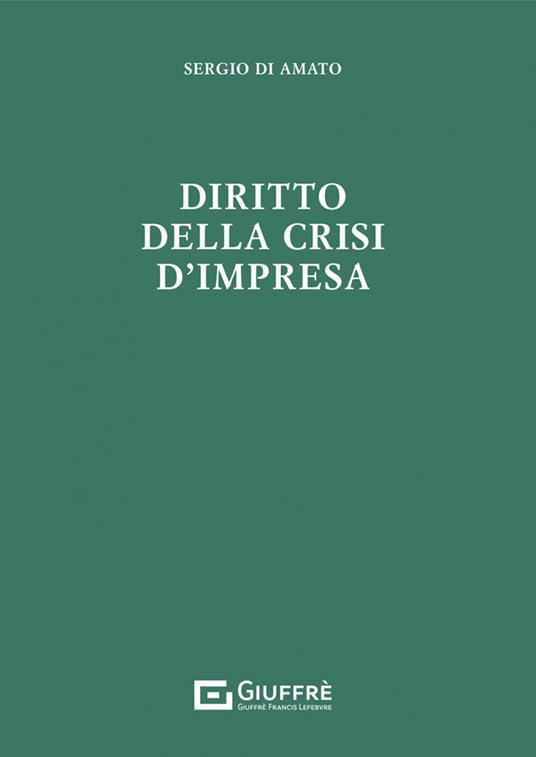 Diritto della crisi d'impresa - Sergio Di Amato - copertina
