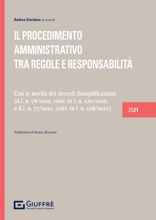 Il procedimento amministrativo tra regole e responsabilità. Con le novità del Decreto Semplificazioni (76/2020) e del Decreto - copertina