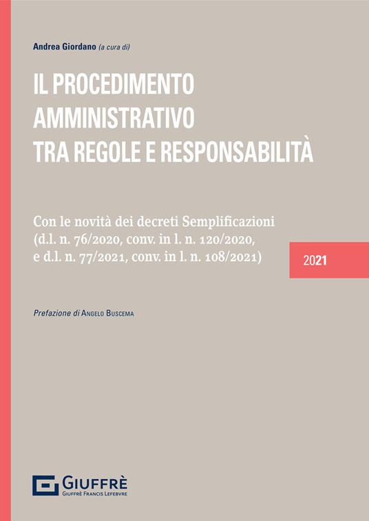 Il procedimento amministrativo. tra regole e responsabilità. Con le novità del Decreto Semplificazioni (76/2020) e del Decreto - copertina