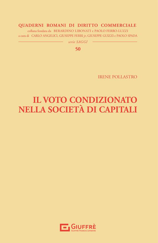 Il voto condizionato nella società di capitali - Irene Pollastro - copertina