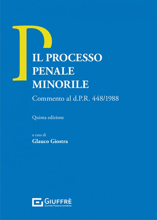 Il processo penale minorile. Commento al DPR 448/1988 - copertina