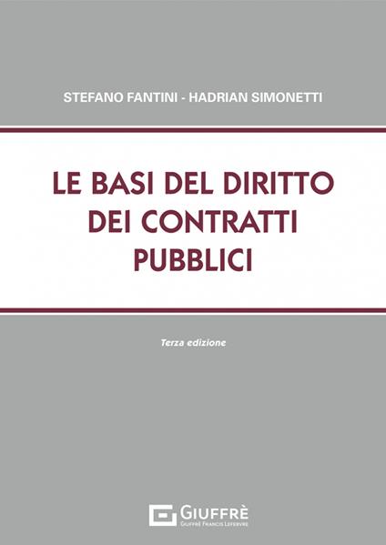 Le basi del diritto dei contratti pubblici - Stefano Fantini,Hadrian Simonetti - copertina