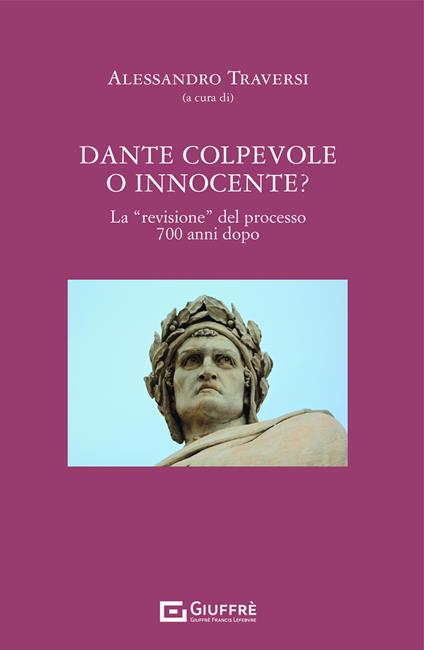 Dante colpevole o innocente? La «revisione» del processo 700 anni dopo - copertina