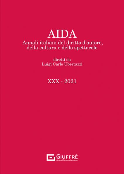 Aida. Annali italiani del diritto d'autore, della cultura e dello spettacolo (2021). Vol. 30 - copertina
