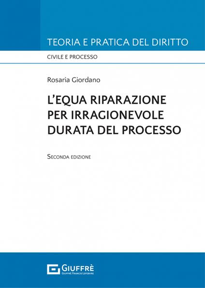 L' equa riparazione per irragionevole durata del processo - Rosaria Giordano - copertina