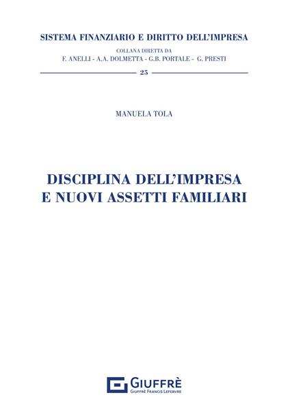 Disciplina dell'impresa e nuovi assetti familiari - Manuela Tola - copertina