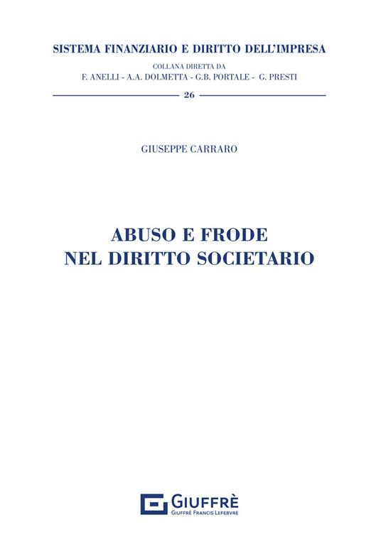 Abuso e frode nel diritto societario - Giuseppe Carraro - copertina