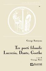 Tre poeti filosofi: Lucrezio, Dante, Goethe