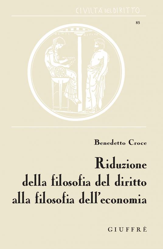 Riduzione della filosofia del diritto alla filosofia dell'economia - Benedetto Croce - copertina