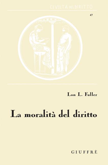 La moralità del diritto - Lon L. Fuller - copertina