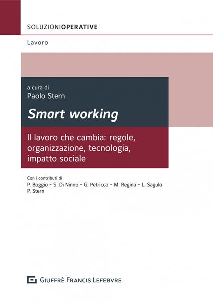 Smart working. Il lavoro che cambia: regole, organizzazione, tecnologia, impatto sociale - copertina
