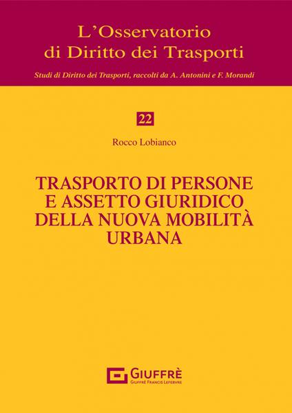 Trasporto di persone e assetto giuridico della nuova mobilità urbana - Rocco Lobianco - copertina