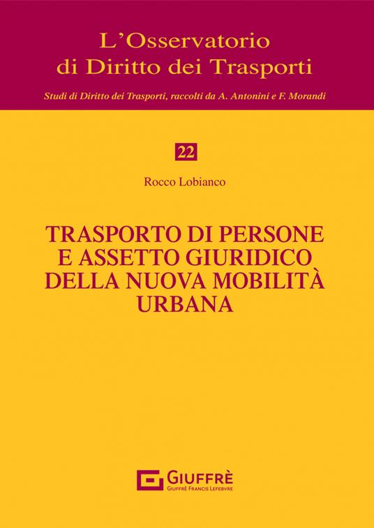 Trasporto di persone e assetto giuridico della nuova mobilità urbana - Rocco Lobianco - copertina