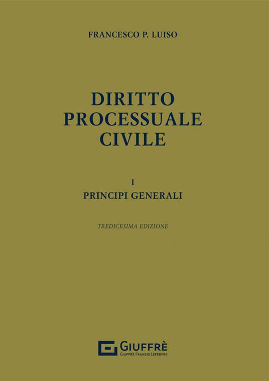 Diritto processuale civile. Vol. 1: Principi generali - Francesco Paolo Luiso - copertina