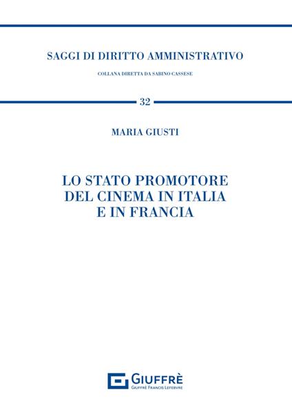 Lo Stato promotore del cinema in Italia e in Francia - Maria Giusti - copertina