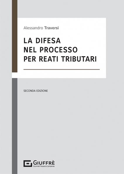 La difesa nel processo per reati tributari - Alessandro Traversi - copertina