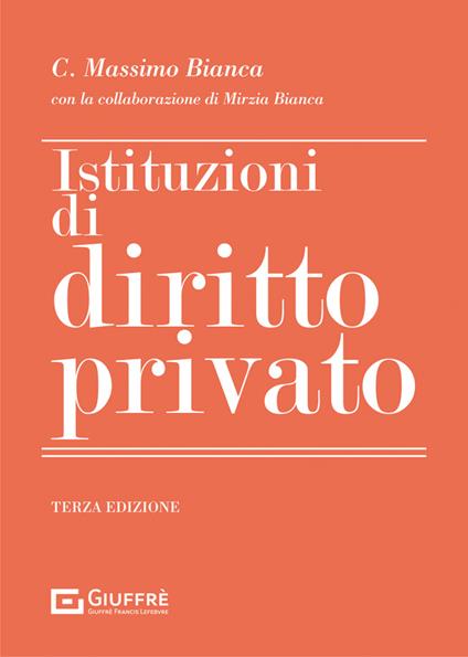 Istituzioni di diritto privato - Cesare Massimo Bianca,Mirzia Bianca - copertina