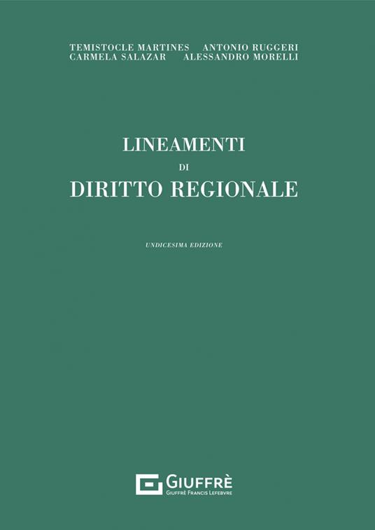 Lineamenti di diritto regionale - Temistocle Martines,Alessandro Morelli,Antonio Ruggeri - copertina