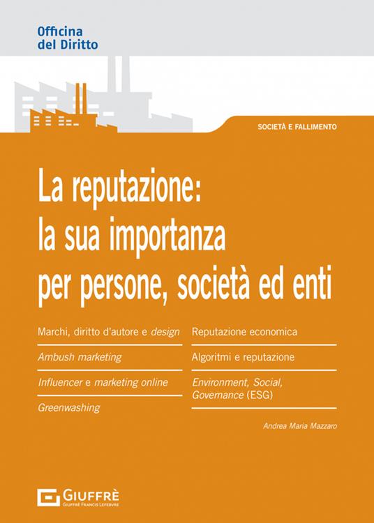 L' importanza della reputazione per persone fisiche, società ed enti - Andrea Maria Mazzaro - copertina