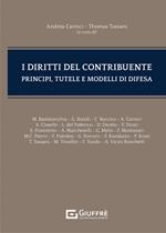 I diritti del contribuente. Principi, tutele e modelli di difesa