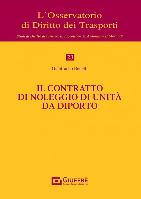 Il contratto di noleggio di unità da diporto - Gianfranco Benelli - copertina