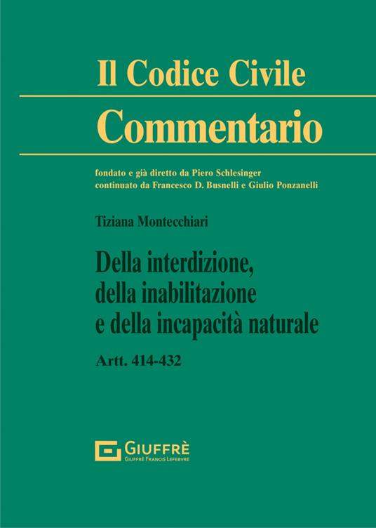 Della interdizione, della inabilitazione e della incapacità naturale - Tiziana Montecchiari - copertina