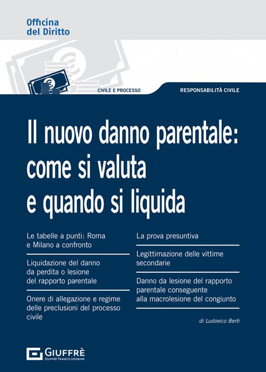 Il nuovo danno parentale: come si valuta e quando si liquida - Ludovico Berti - copertina