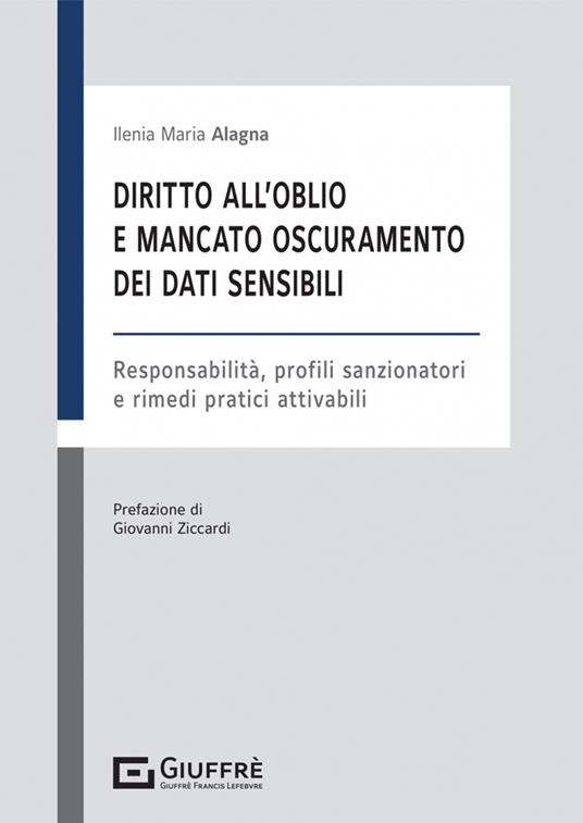 Diritto all'oblio e mancato oscuramento dei dati sensibili - Ilenia Maria Alagna - copertina