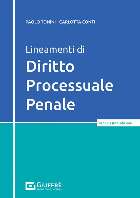 Lineamenti di diritto processuale penale - Paolo Tonini,Carlotta Conti - copertina