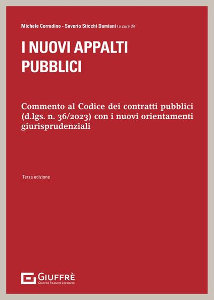 I nuovi appalti pubblici. Commento al Codice dei contratti pubblici (d.lds. n. 36/2023) con i nuovi orientamenti giurisprudenziali - copertina