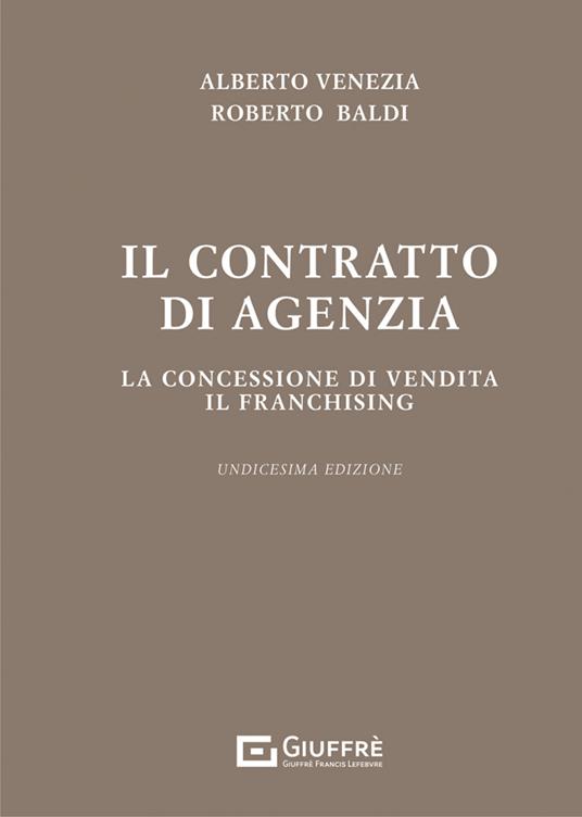 Il contratto di agenzia - Roberto Baldi,Alberto Venezia - copertina