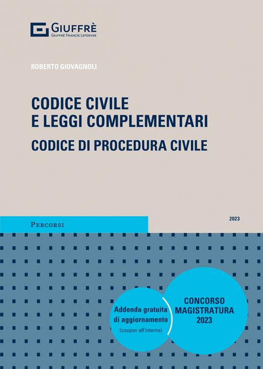 Codice civile e leggi complementari. Codice di procedura civile. Concorso magistratura - Roberto Giovagnoli - copertina
