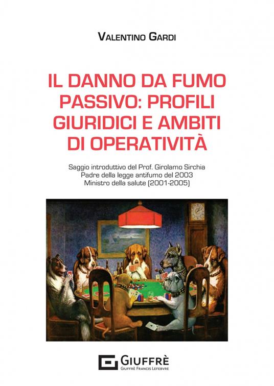 Il danno da fumo passivo: profili giuridici e ambiti di operatività - Gardi Valentino - copertina