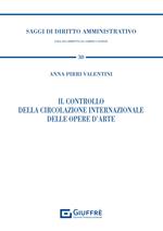 Il controllo della circolazione internazionale delle opere d'arte